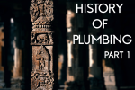 History of Plumbing: Part 1