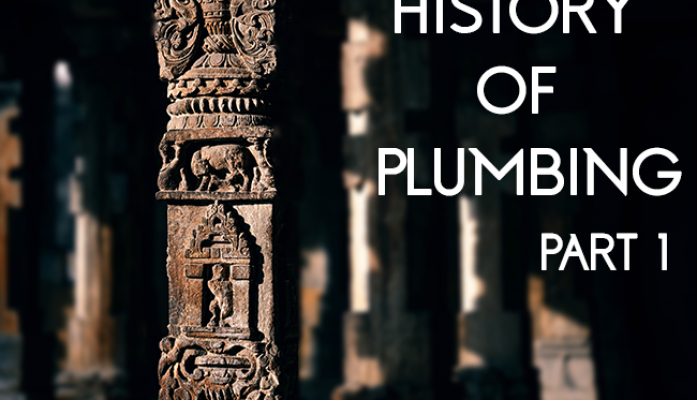 History of Plumbing: Part 1